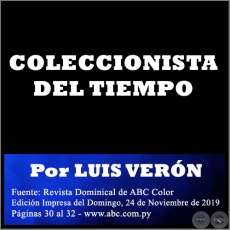 COLECCIONISTA DEL TIEMPO - Por MARISOL PALACIOS - Domingo, 24 de Noviembre de 2019
